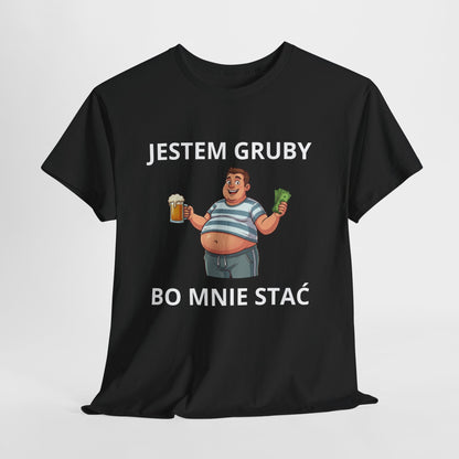 Jestem Gruby Bo Mnie Stać