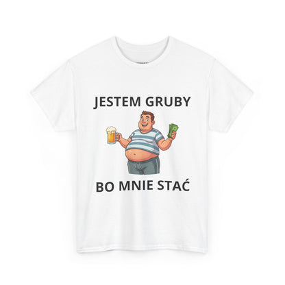 Jestem Gruby Bo Mnie Stać